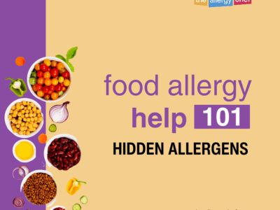 Food Allergy Help 101: Hidden Allergens